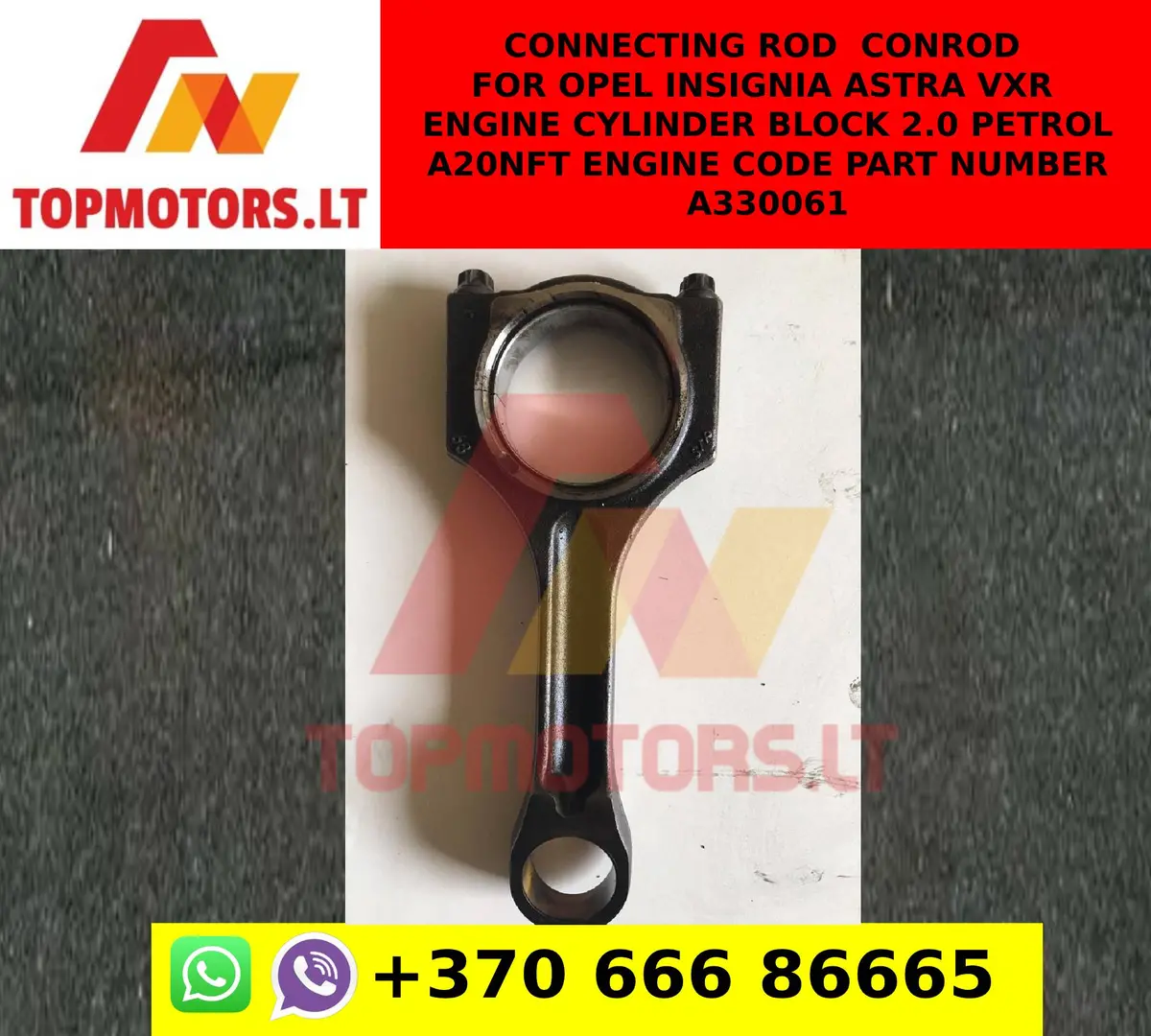 Connecting Rod / Conrod For Opel Insignia Astra Vxr Engine Cylinder Block 2.0 Petrol A20nft Engine Code Part Number A330061 1