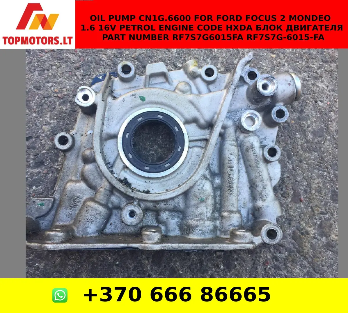 Oil Pump Cn1g.6600 For Ford Focus 2 Mondeo 1.6 16V Petrol Engine Code Hxda Блок Двигателя Part Number Rf7s7g6015fa Rf7s7g-6015-Fa 1
