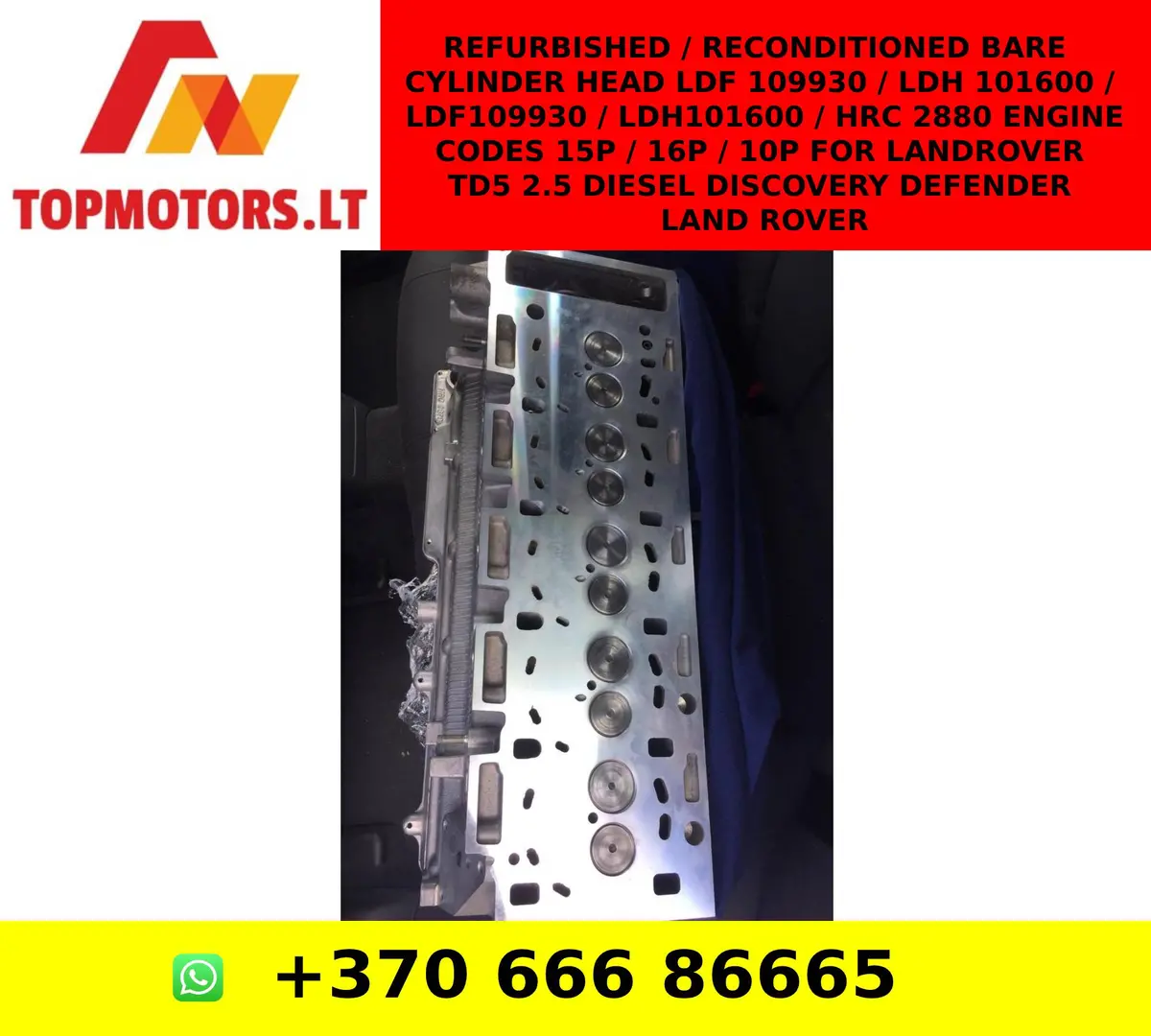Refurbished / Reconditioned Bare Cylinder Head Ldf 109930 / Ldh 101600 / Ldf109930 / Ldh101600 / Hrc 2880 Engine Codes 15P / 16P / 10P For Landrover Td5 2.5 Diesel Discovery Defender Land Rover 1