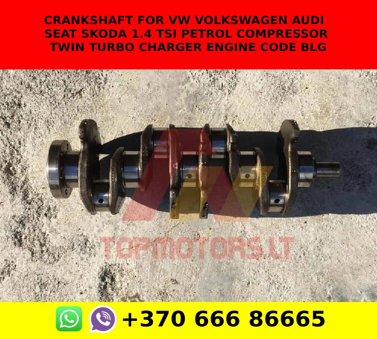 Crankshaft For Vw Volkswagen Audi Seat Skoda 1.4 Tsi Petrol Compressor Twin Turbo Charger Engine Code Blg 1