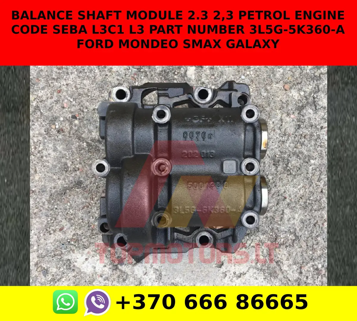 Balance Shaft Module 2.3 2,3 Petrol Engine Code Seba L3c1 L3 Part Number 3L5g-5K360-A Ford Mondeo Smax Galaxy 1