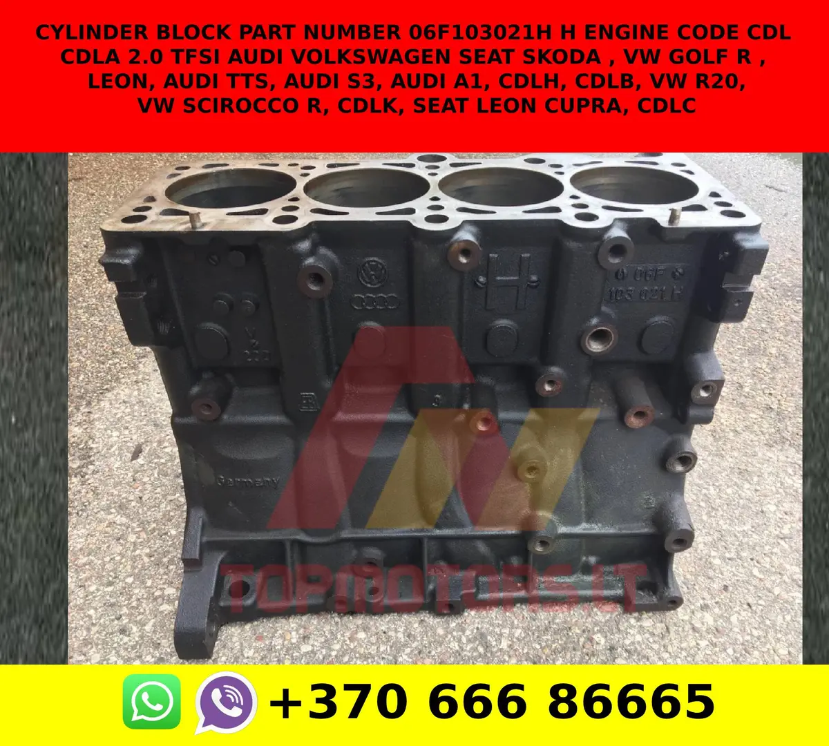 Cylinder Block Part Number 06F103021h H Engine Code Cdl Cdla  2.0 Tfsi Audi Volkswagen Seat Skoda , Vw Golf R , Leon, Audi Tts, Audi S3, Audi A1, Cdlh, Cdlb, Vw R20, Vw Scirocco R, Cdlk, Seat Leon Cupra, Cdlc 1