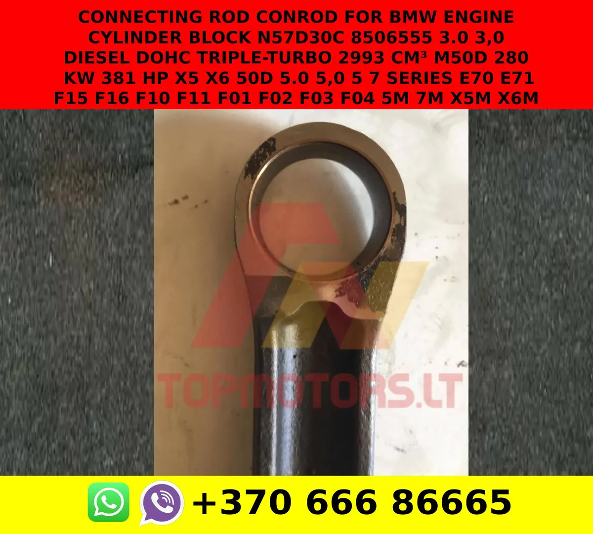 Connecting Rod Conrod For Bmw Engine Cylinder Block N57d30c 8506555 3.0 3,0 Diesel Dohc Triple-Turbo 2993 Cm³ M50d 280 Kw 381 Hp X5 X6 50D 5.0 5,0 5 7 Series E70 E71 F15 F16 F10 F11 F01 F02 F03 F04 5M 7M X5m X6m 2