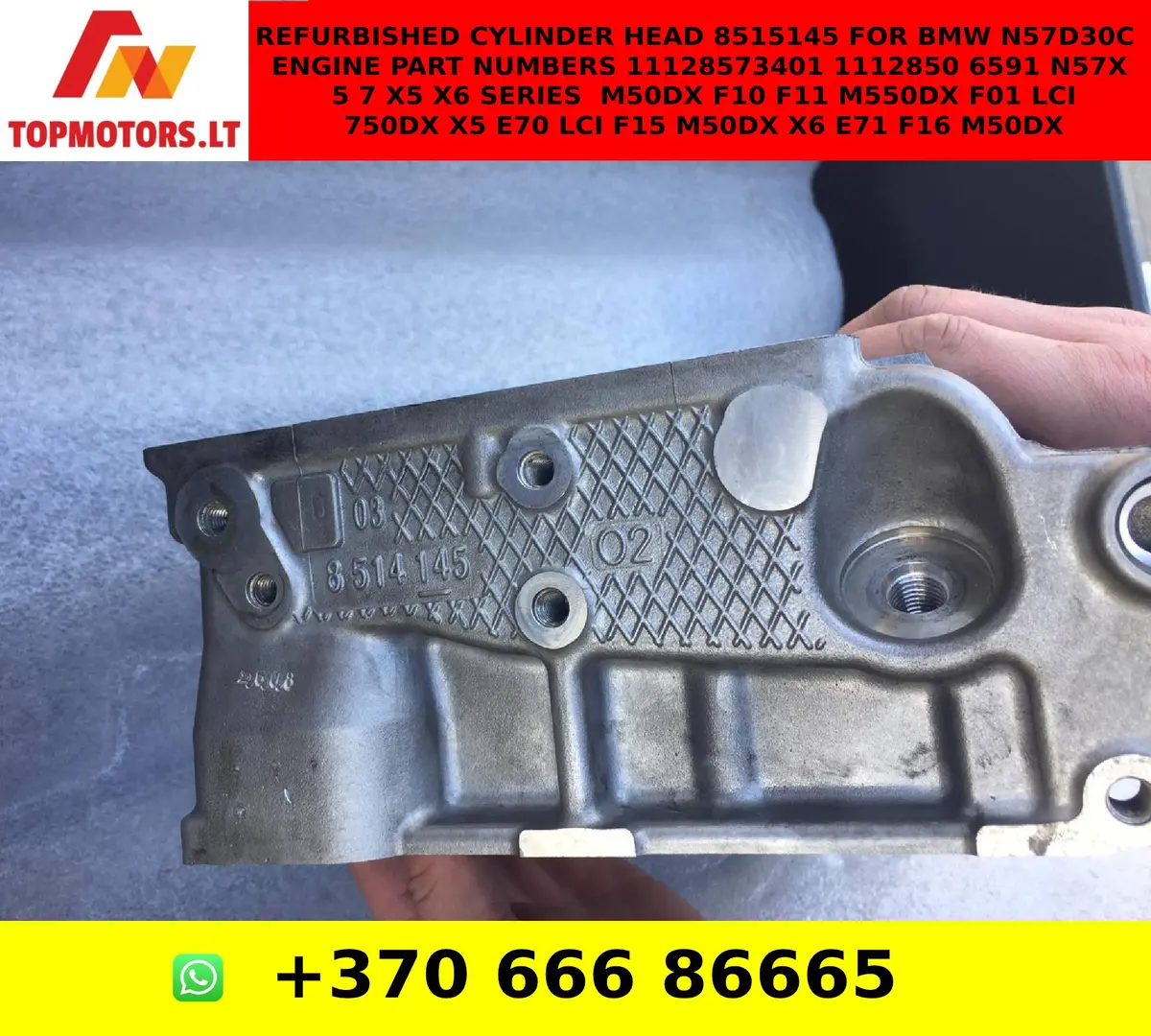 Refurbished Cylinder Head 8515145 For Bmw M50d N57d30c Engine Part Numbers 11128573401 11128506591 N57x 5 7 X5 X6 Series M50dx F10 F11 M550dx F01 Lci 750Dx X5 E70 Lci F15 M50dx X6 E71 F16 M50dx 2