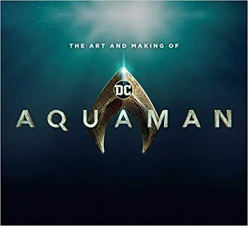 The Art And Making Of Aquaman 1