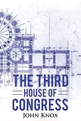 The Third House Of Congress 1