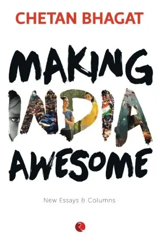 Making India Awesome - New Essays And Columns 1