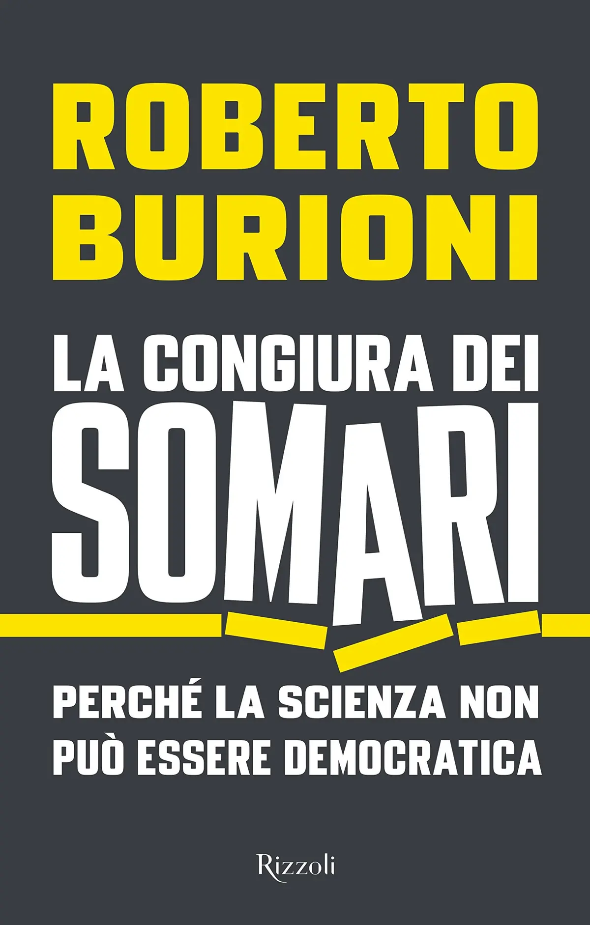 La Congiura Dei Somari. Perché La Scienza Non Può Essere Democratica 1