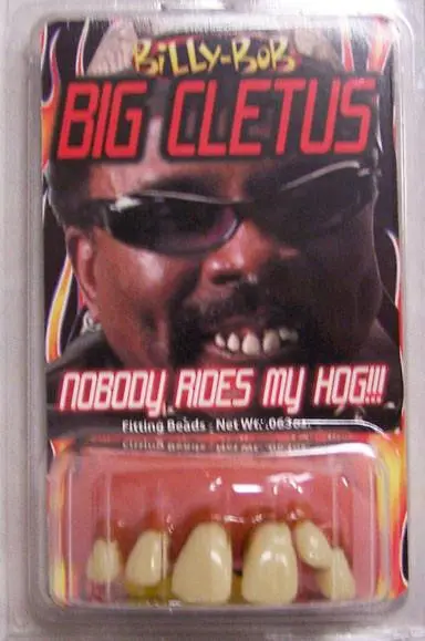 Big Cletus Billy Plain  Bob Teeth 1