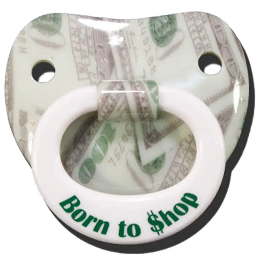 Born To Shop Money Billy Bob Toddler Pacifier 1