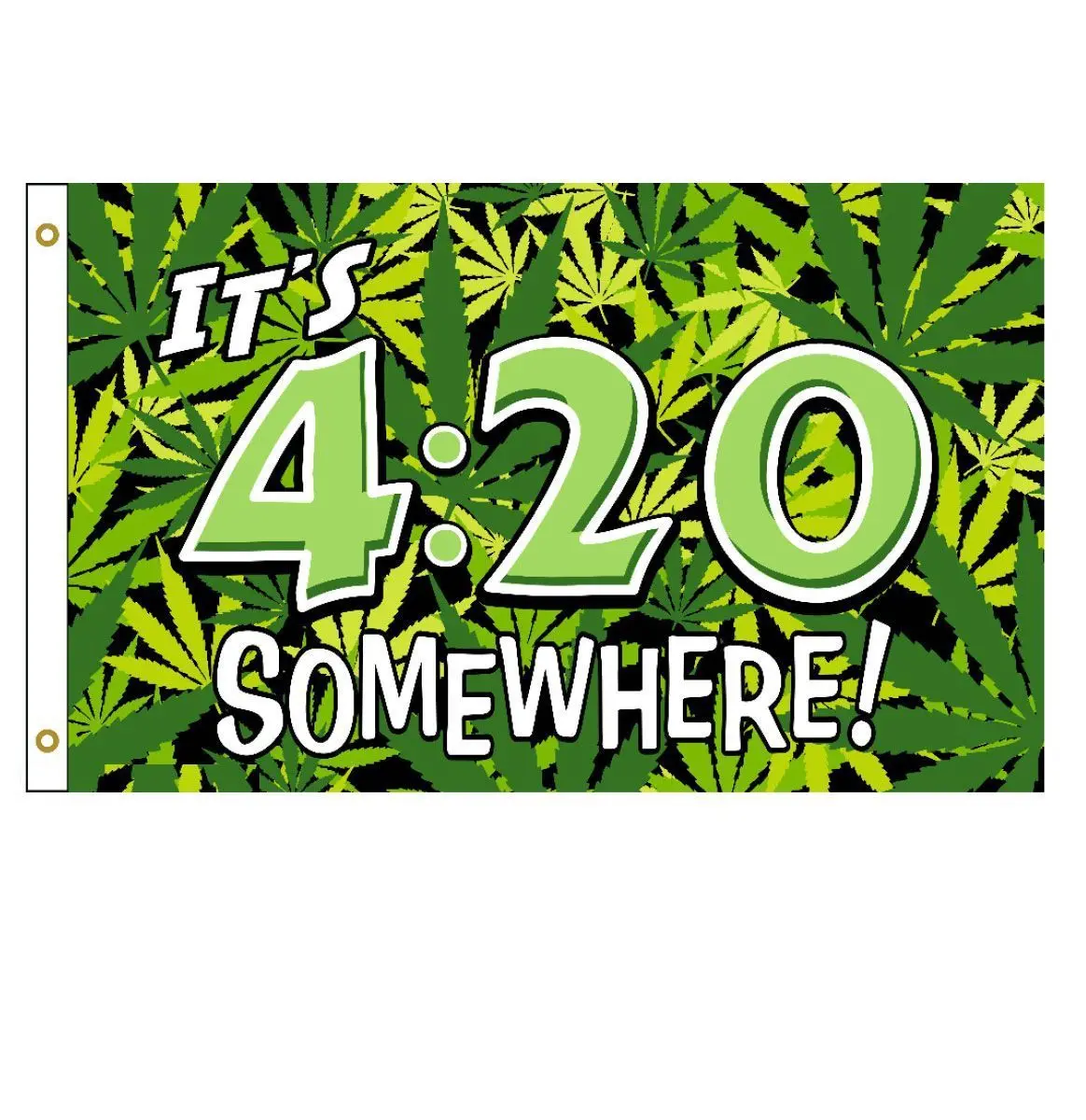 It's 4:20 Somewhere! Deluxe (3Ft X 5Ft) Flag 1