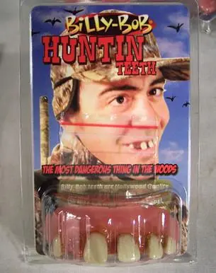 Hunting Regular Ugly Billy Bob Teeth 1