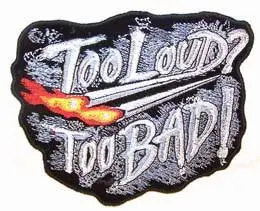Too Loud Too Bad Patch 1