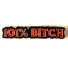 101 Percent Bitch Hat / Jacket Pin 1