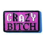 Crazy Bitch Hat / Jacket Pin 1