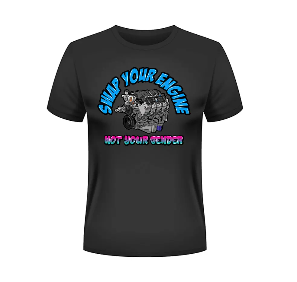Swap Your Engine Not Your Gender T-Shirt 1